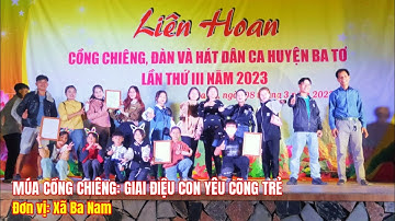 LIÊN HOAN CỒNG CHIÊNG, ĐÀN VÀ HÁT DÂN CA HUYỆN BA TƠ LẦN THỨ III NĂM 2023