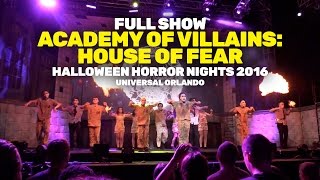 FULL SHOW: Academy of Villains: House of Fear at Halloween Horror Nights 2016, Universal Orlando