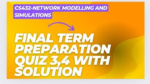 CS432 ||Final term Preparation|| Quiz 3|| Quiz 4