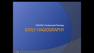 HPA2230 4.1 Early Hagiography Part 1