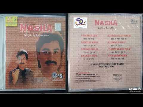 NASHA BY KUMAR SANU PART-2