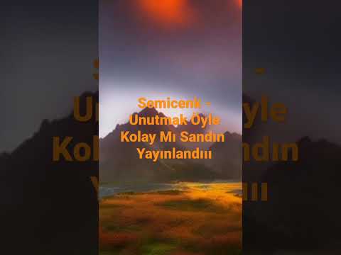 Semicenk-Unutmak Öyle Kolay Mı Sandın Yayında @semicenk @netd müzik #semicenk #şarkılar