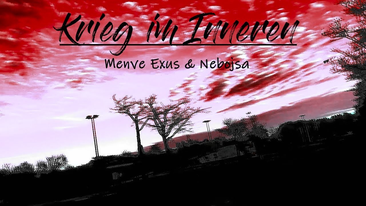 Menve Exus & Nebojsa - Krieg im Inneren