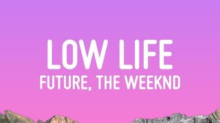Low Life - Future ft. The Weeknd (Lyrics - بدون موسيقى - Acapella) 🎵