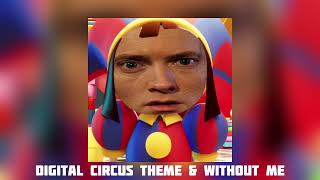 The Amazing Digital Circus & Without Me (mashup)