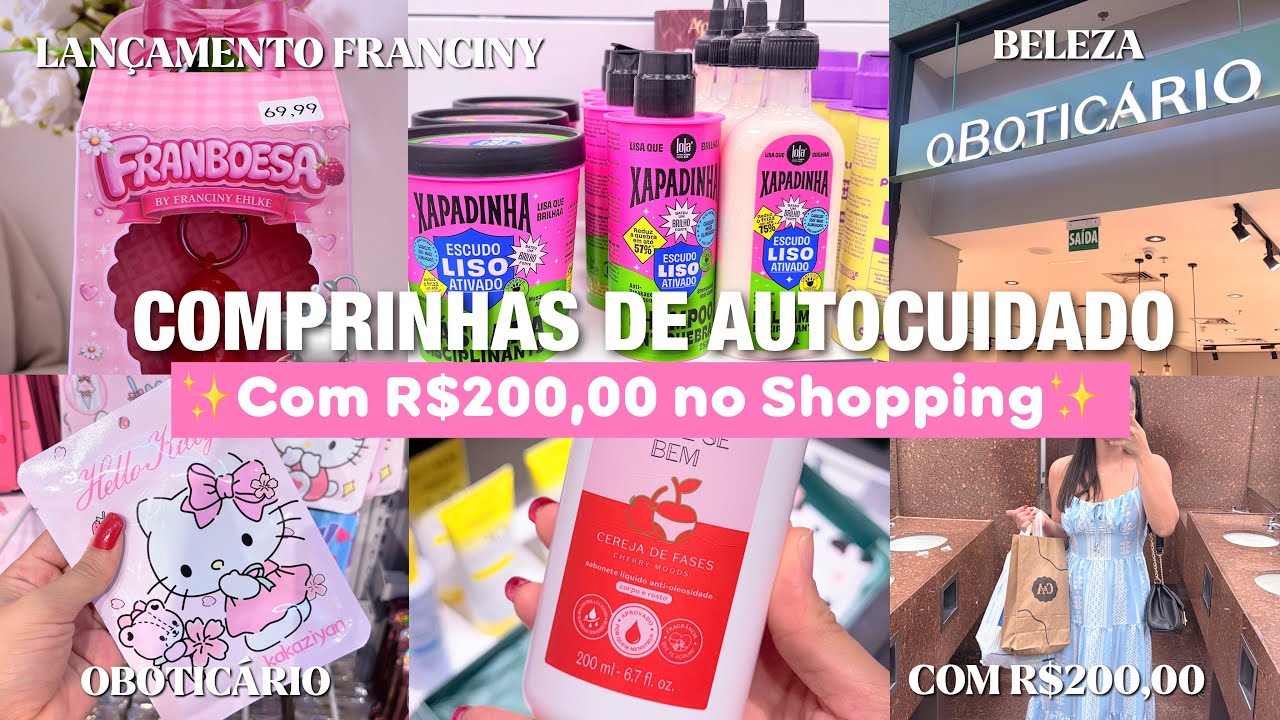 Comprinhas de autocuidado com R$200,00 no shopping | oboticário | lançamentos gloss | perfumaria