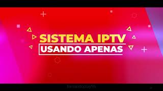 IPTV - TESTE 30 minutos GRÁTIS