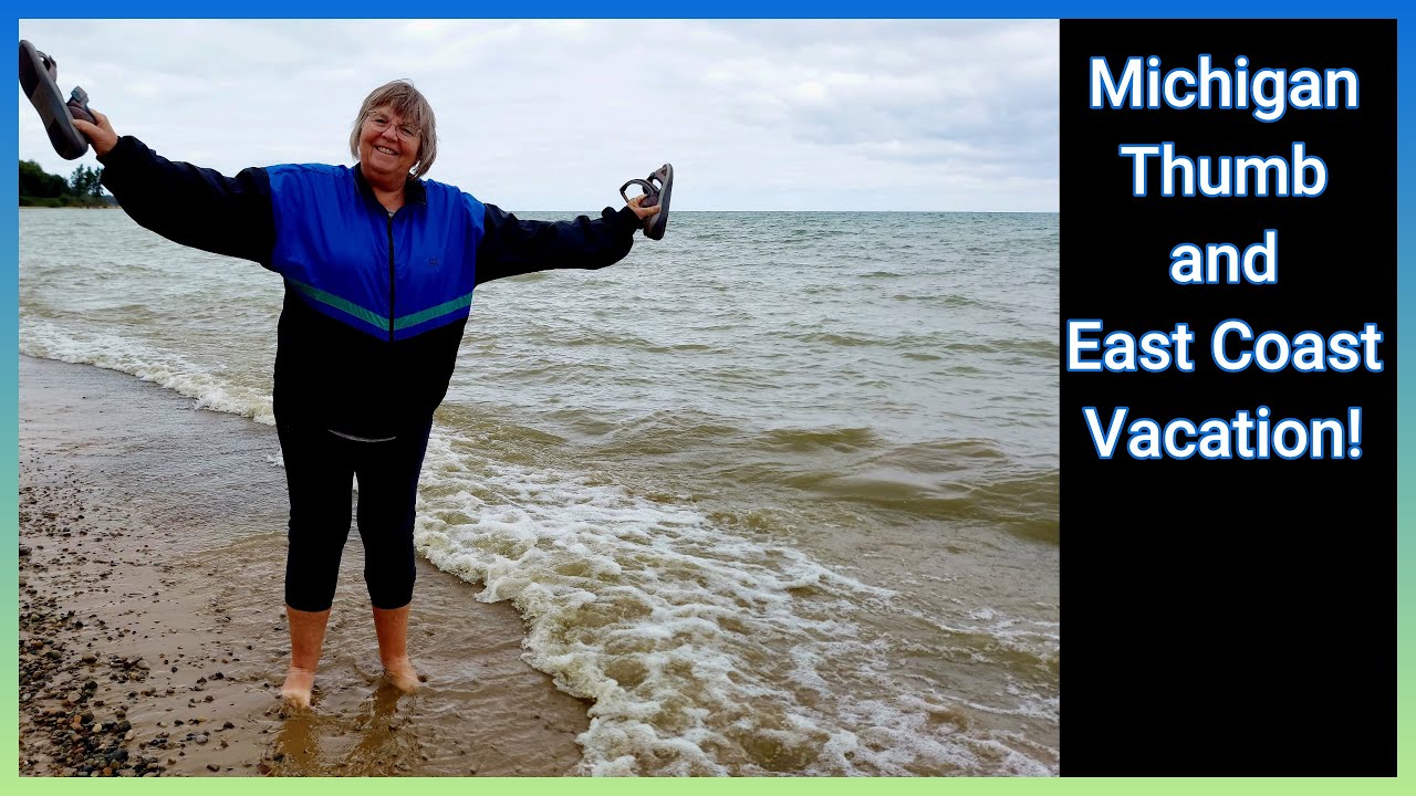 Michigan Thumb and East Coast Vacation! Part 2 of our 2023 vacation