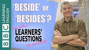 ‘Beside’ or ‘besides’?- Learners