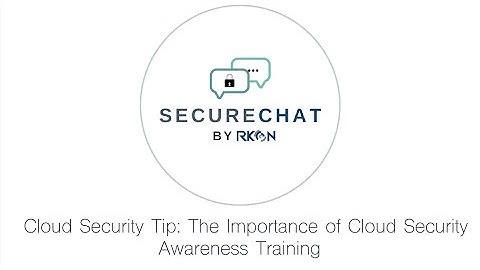 The Importance of Cloud Security Awareness Training | RKON
