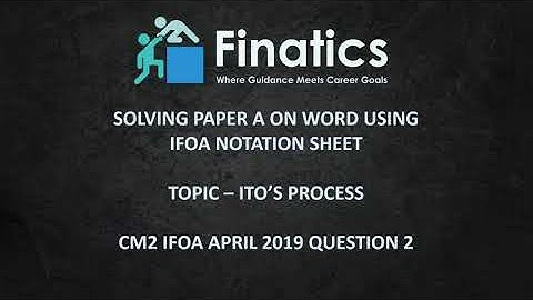 Solving CM2 Paper A on MS Word using IFoA Notation Sheet