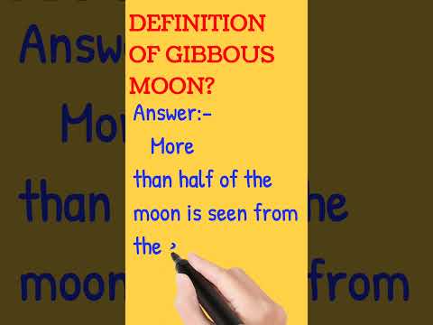 Видео: Какое определение для gibbous moon?