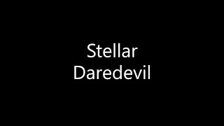 Stellar - Daredevil (Lyrics)