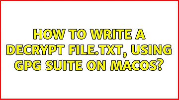 How to write a decrypt file.txt, using GPG Suite on macOS?