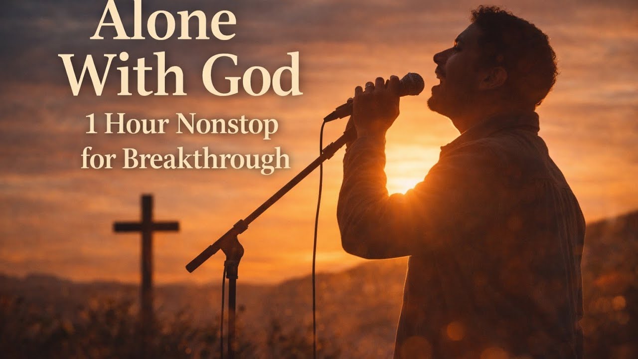 1 Hour Nonstop Praise & Worship | Breakthrough Prayer Songs (With Lyrics)