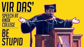 Be Stupid | Vir Das | Comedian gives Speech at Knox College