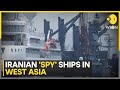 Red sea crisis saviz  behshad ships serving as spy positions for iran guards  world news  wion