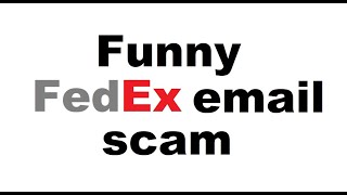 Funny FedEx scam