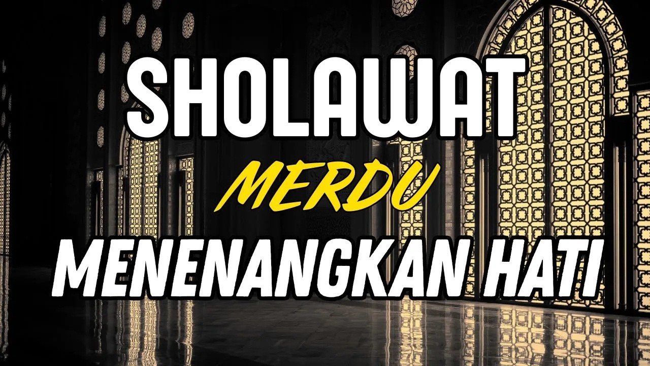 SHOLAWAT MERDU MEMBUKA 1001 PINTU REZEKI | DOA PENARIK KEBERKAHAN HIDUP