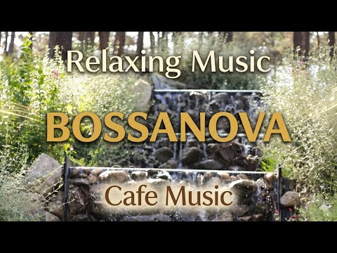 Bossa Nova Music Relaxing | Thanh Âm Êm Dịu Nhẹ Nhàng Du Dương | Organ Channel