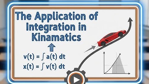 Integration in Kinematics | Solve Velocity & Displacement Problems Easily!