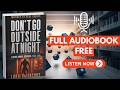 Don’t Go Outside At Night: Living Among Dogmen: Year Two  by Luka T. Jacobs [ Full Audiobook Free ]