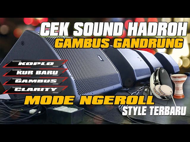 CEK SOUND HADROH FULL BASS - WAJIB COBA!! MODE NGEROLL GAMBUS GANDRUNG class=