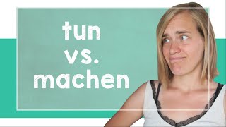 Learn German Verbs: tun vs. machen - What's the difference? - A2/B1 [with Jenny]