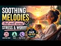 Soothing melodies that melt away stress and worry