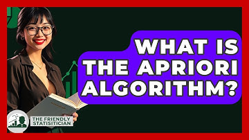 What Is The Apriori Algorithm? - The Friendly Statistician