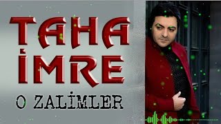 Taha İmre - O Zalimler Resimi