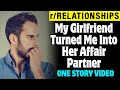 My Girlfriend Turned Me Into Her Affair Partner Somehow