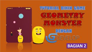 [BAGIAN 2] Tutorial Bikin Game "Geometry Monster" dengan GDevelop | Game Development Tanpa Coding screenshot 4