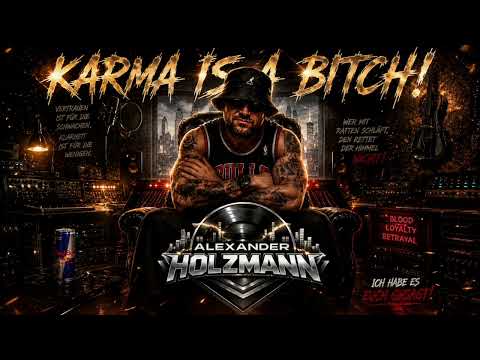 KARMA IS A BITCH! | BY ALEXANDER HOLZMANN (Official Grime Track)