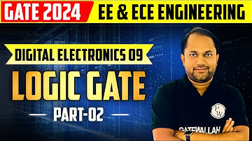 Digital Electronics 09 | LOGIC GATE PART 2 | EE & ECE | Gate 2024 Series