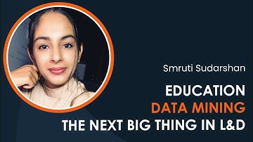 Education Data Mining - The Next Big Thing in Corporate Learning with Smruti Sudarshan (iDTX 2023)