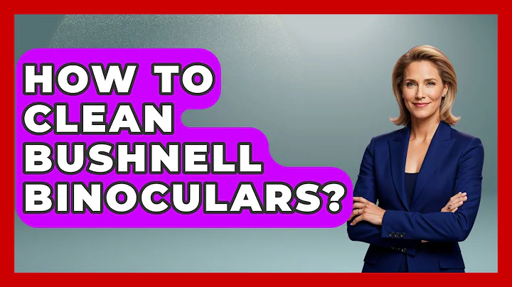 How To Clean Bushnell Binoculars? - Bird Watching Diaries