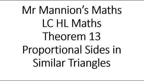 Geometry Theorem 13 Proportional Sides in Similar Triangles