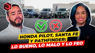Honda Pilot, Santa Fe y Pathfinder: lo bueno, lo malo y lo feo - CARROS Y MAS PODCAST