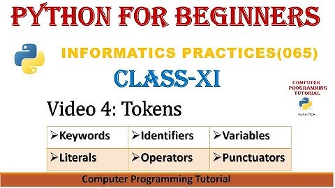 Tokens in Python ~ Keywords ~identifiers ~ Literals ~ Operators ~ Variable ~ Punctuators. #ip #cs