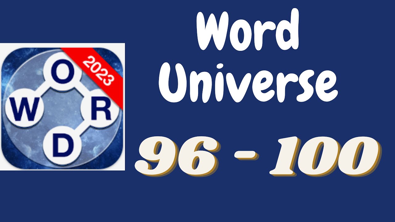 Word Universe Level 96 97 98 99 100 Answers