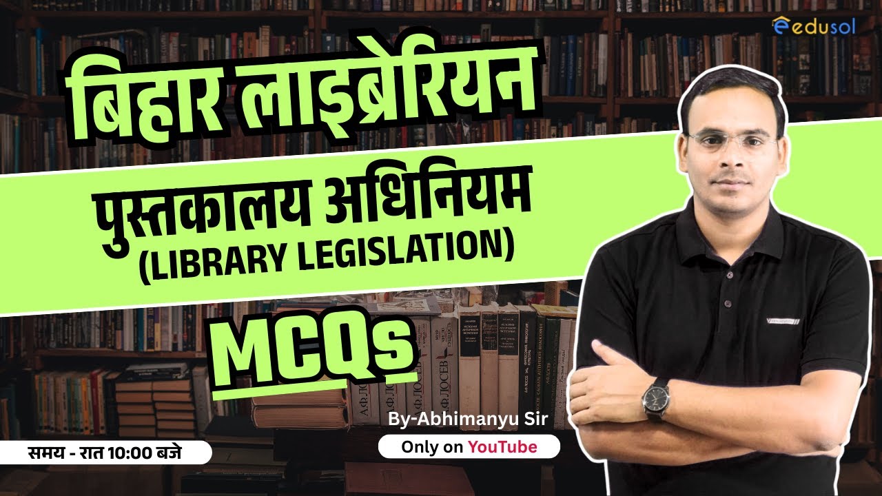 Bihar Librarian Vacancy 2025| पुस्तकालय अधिनियम / Library Legislation | By-Abhimanyu
