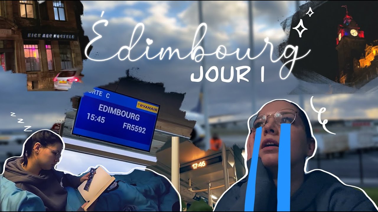 VLOG EDIMBOURG EN SOLO JOUR 1 ✈️ Départ et première nuit (stress et déception😫)