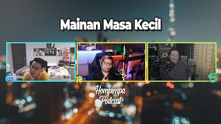 Mainan Masa Kecil | Hompimpa Podcast