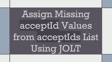 Assign Missing acceptId Values from acceptIds List Using JOLT