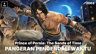 Satu Kesalahan Mengubah Segalanya | Seluruh Alur Cerita Prince of Persia: The Sands of Time