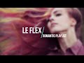 Le Flex - Romantic Playlist