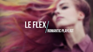 Le Flex - Romantic Playlist