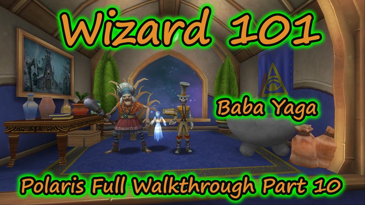 Wizard101 Test Realm Full Polaris Walkthrough Part 10 Baba Yaga