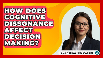 How Does Cognitive Dissonance Affect Decision Making? - BusinessGuide360.com